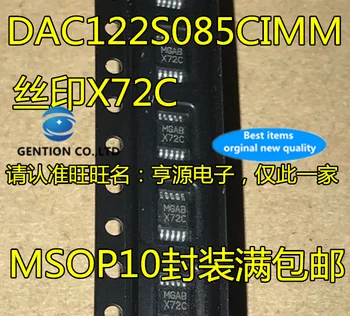 10шт DAC122S085 DAC122S085CIMM MSOP10 Ситопечат X72C MSOP в присъствието на 100% чисто нов и оригинален