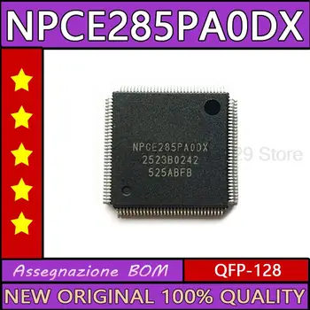 NPCE285PA0DX NPCE285PAODX QFP-128 Нов оригинален чип за ic в наличност