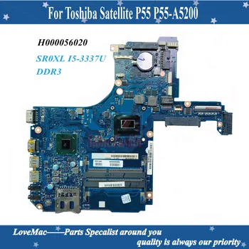 Висококачествена Основна такса H000056020 За Toshiba Satellite P55 P55-A5200 дънна Платка на Лаптоп SR0XL I5-3337U HD4000 DDR3 100% тествана