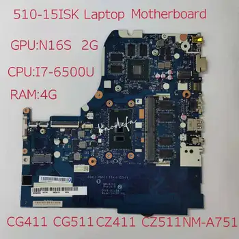 Дънна платка NM-A751 за Lenovo Ideapad 510-15ISK дънна Платка на лаптоп Процесор I7-6500U Графичен процесор N16S GT940MX 2G RAM 4G 100% тест ок