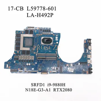 Дънна платка за HP 17-CB L59778-001 L59778-501 L59778-601 дънна Платка на лаптоп FPC72 LA-H492P W/I9-9880H Процесор RTX2080 GPU 100% Работа