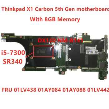Дънна платка за лаптоп Lenovo Thinkpad X1 Carbon 5th Gen I5-7300U дънна Платка на лаптоп РСО 8G FRU 01LV438 01AY084 01AY088 01LV442