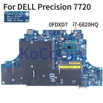 За DELL Precision 7720 i7-6820HQ дънна Платка на лаптоп 0FDXD7 LA-E321P SR2FU DDR4 дънна Платка на лаптоп
