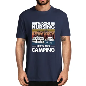 Мъжки памучен Забавна тениска I 'm Done Nursing Let' s Go Къмпинг, Лятна мъжки новост, Риза в стил Харадзюку, Градинска дрехи, Блузи, мека риза, дамски